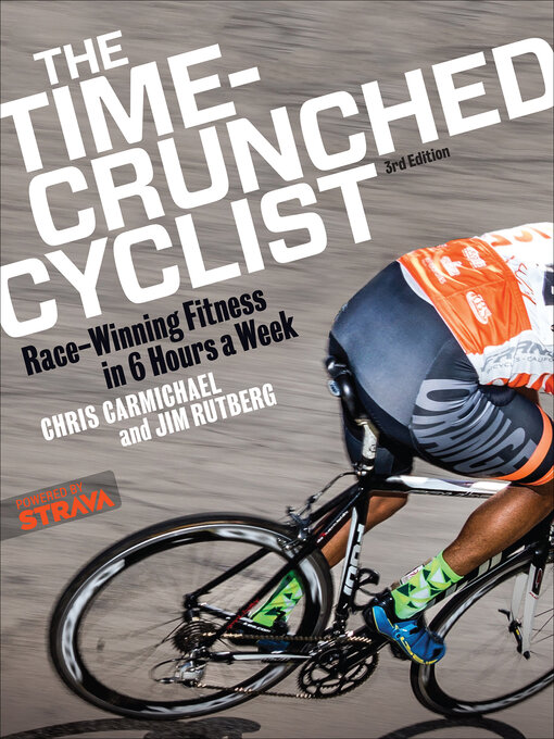Title details for The Time-Crunched Cyclist by Chris Carmichael - Wait list